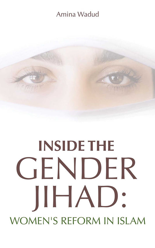 Inside the gender Jihad by Amina Wadud