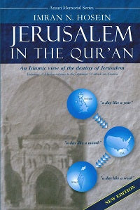 Jerusalem in the Qur'an by Imran N. Hosein