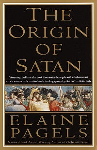 The origin of Satan by Elaine Pagels