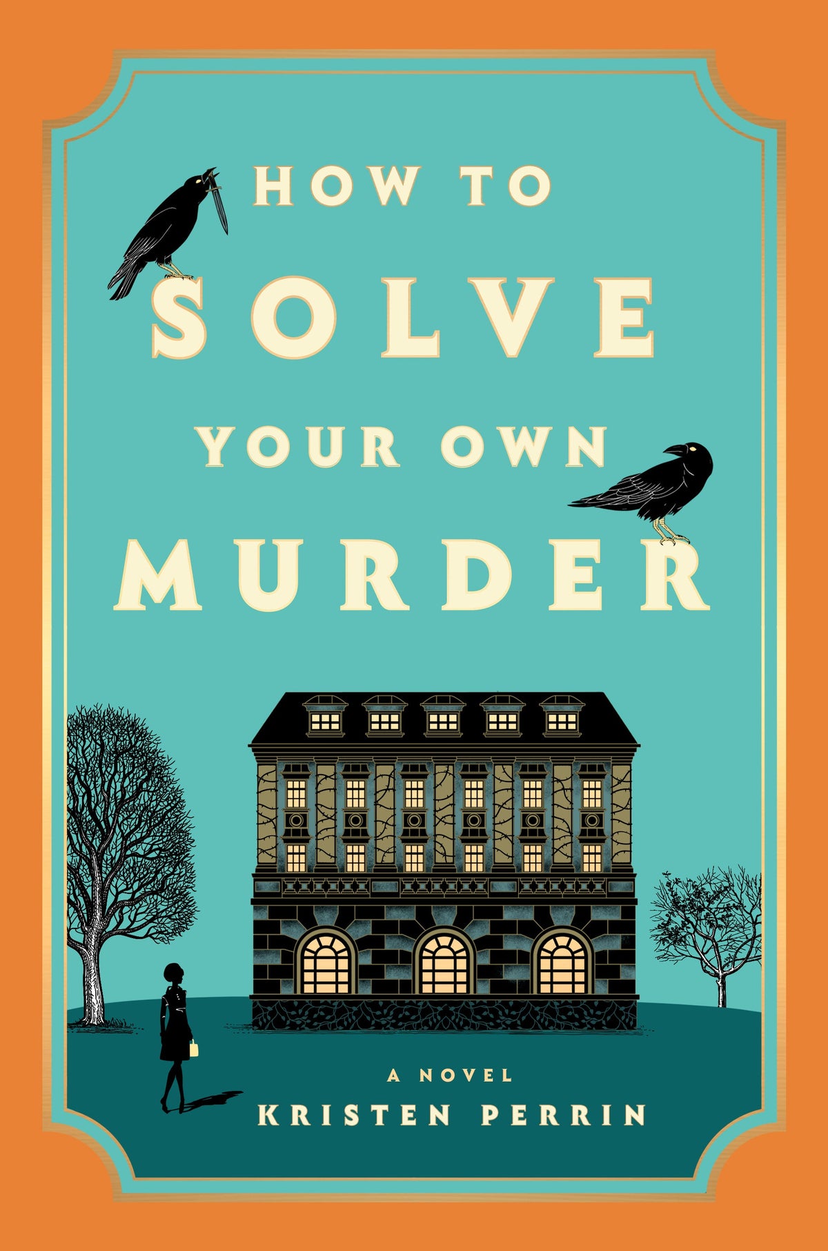 How to Solve Your Own Murder: A Novel
Book by Kristen Perrin