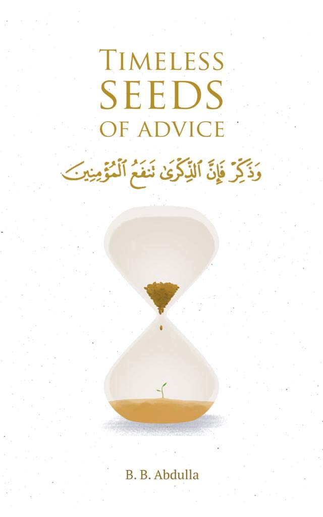 Timeless Seeds of Advice by B.B. Abdulla