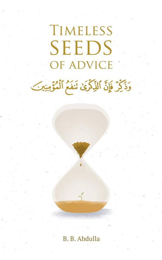 Timeless Seeds of Advice by B.B. Abdulla