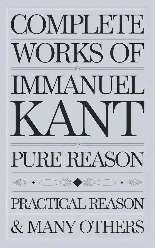Complete Works of Immanuel Kant