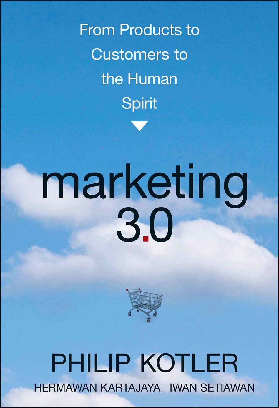 Marketing 3.0 by Philip Kotler, Hermawan Kartajaya & Iwan Setiawan