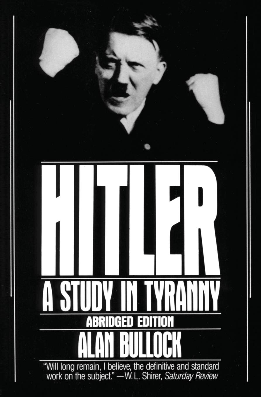 Hitler: A Study in Tyranny by Alan Bullock