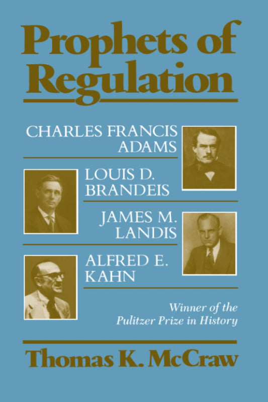 Prophets of Regulation by Thomas K. McCraw