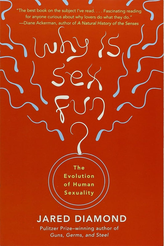 Why Is sex Fun? by Jared Diamond