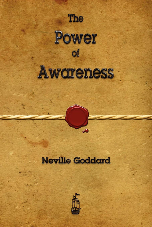 The Power of Awareness by Neville Goddard
