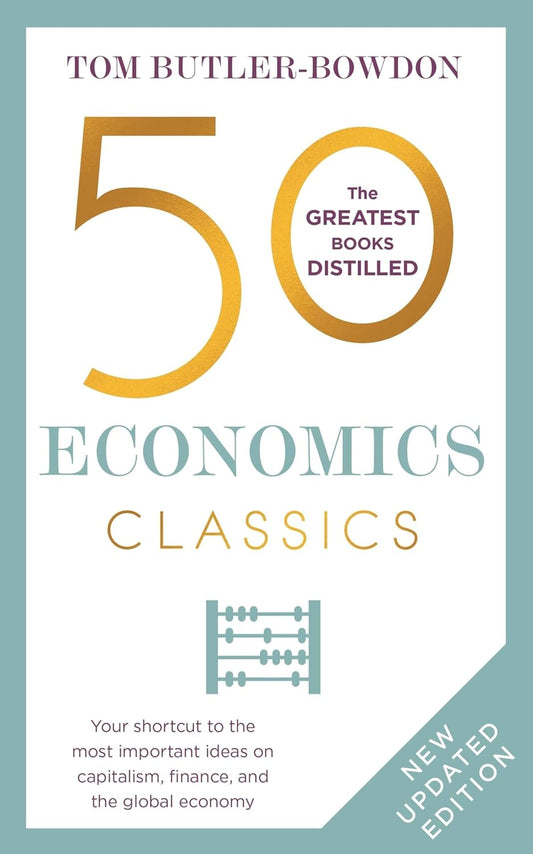 50 Economics Classics by Tom Butler-Bowdon
