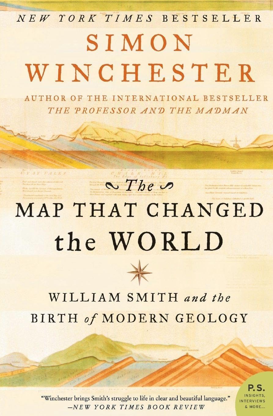 The Map That Changed the World: William Smith and the Birth of Modern Geology  by Simon Winchester