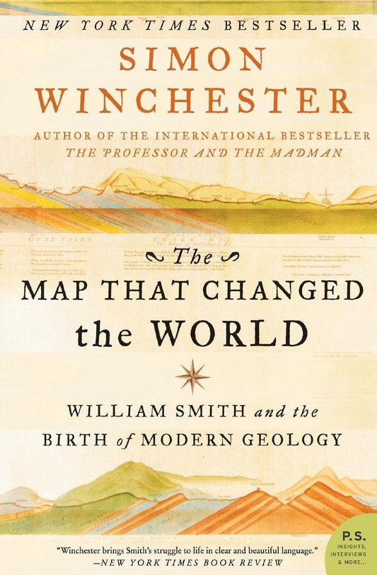 The Map That Changed the World: William Smith and the Birth of Modern Geology  by Simon Winchester
