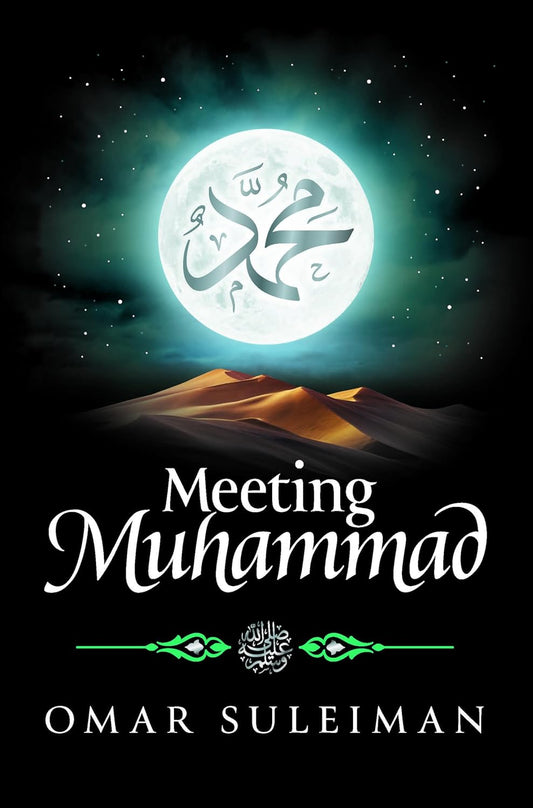 Meeting Muhammad by Omar Suleiman
