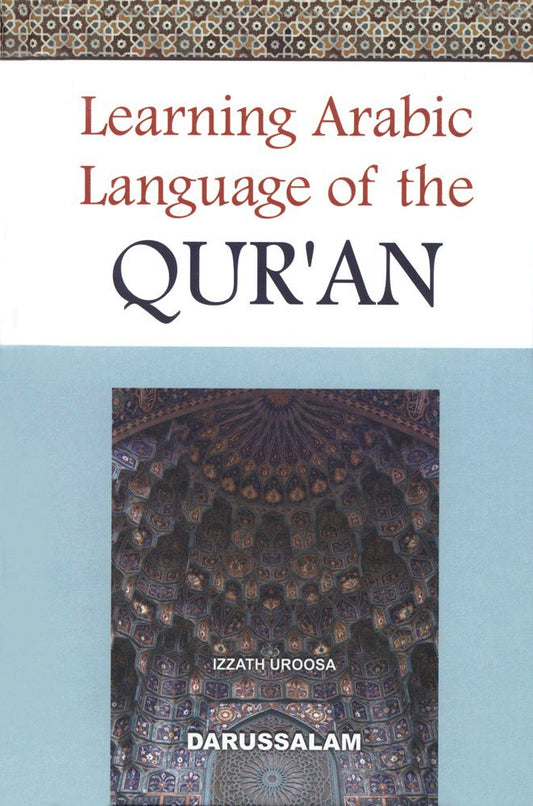 Learning Arabic Language Of The Quran by Izzath Uroosa