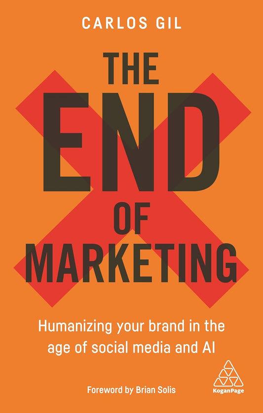 The End of Marketing by Carlos Gil