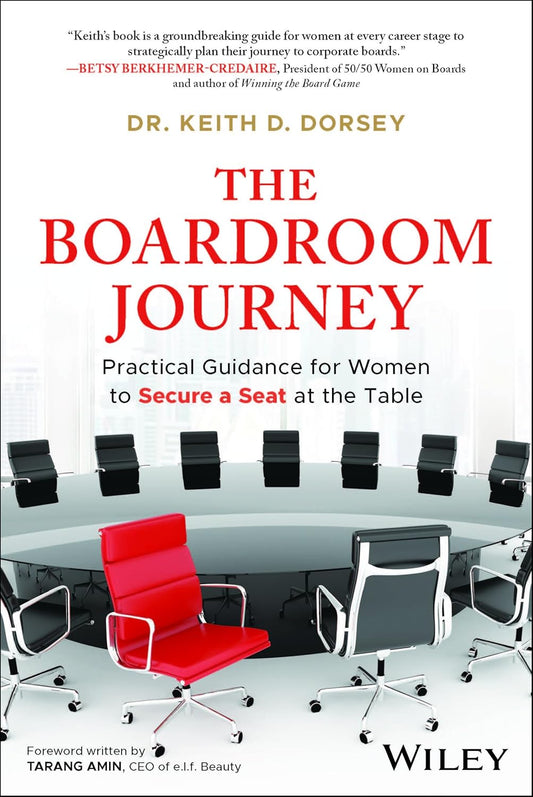 The Boardroom Journey by Dr. Keith D. Dorsey