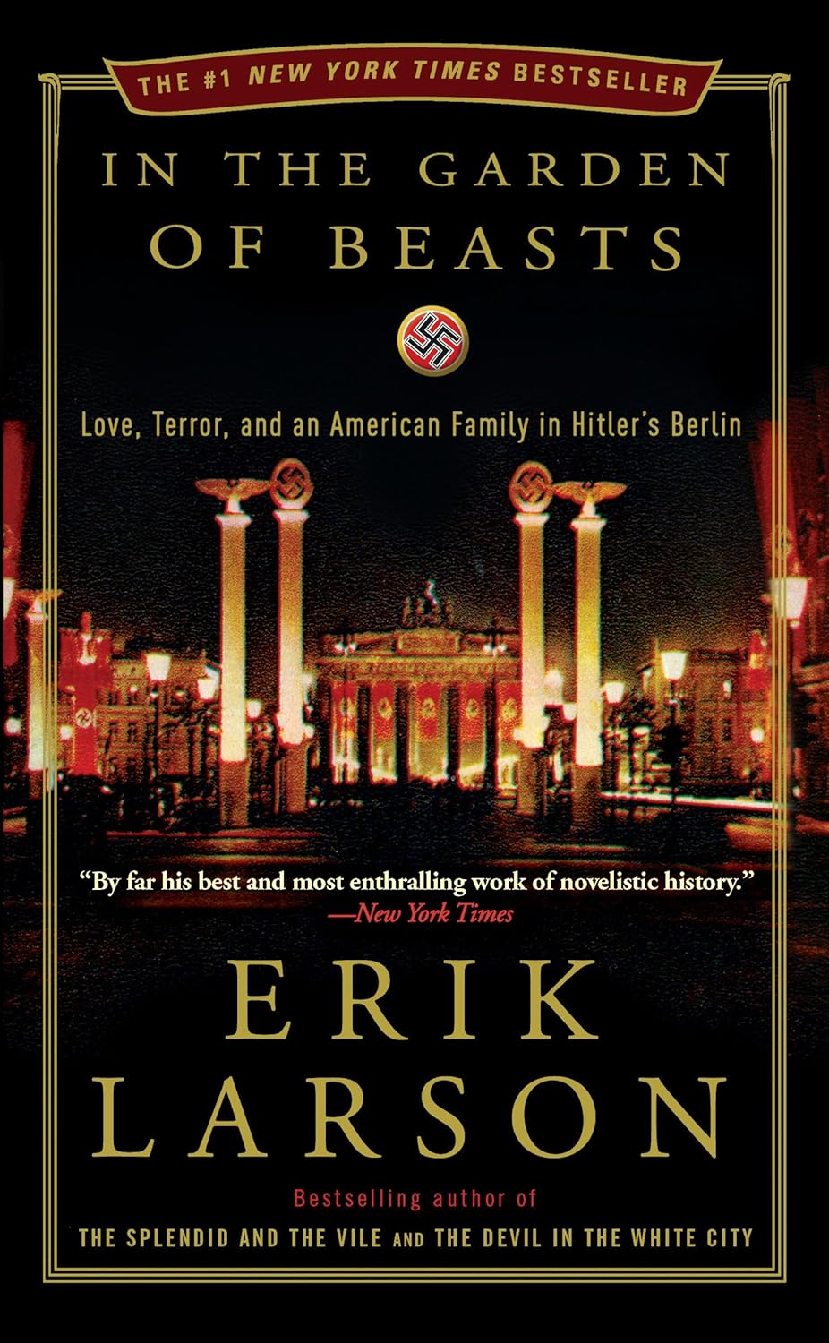 In the Garden of Beasts: Love, Terror, and an American Family in Hitler's Berlin by Erik Larson