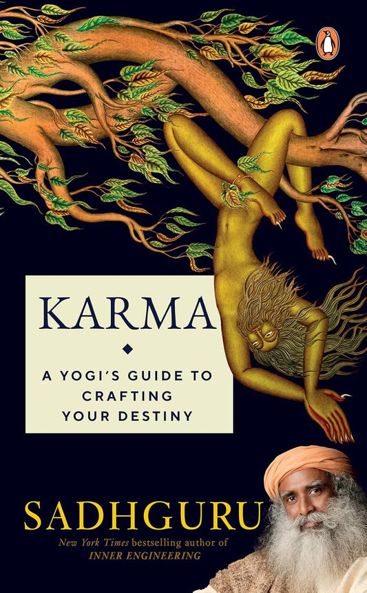 Karma: A Yogi's Guide to Crafting Your Destiny by Sadhguru