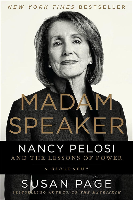 Madam Speaker: Nancy Pelosi and the Lessons of Power by Susan Page