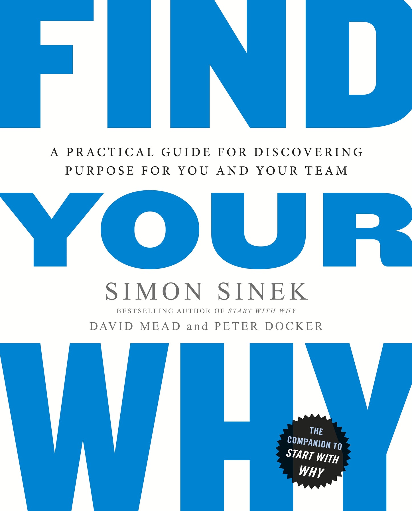 Find Your Why by David Mead, Peter Docker, and Simon Sinek