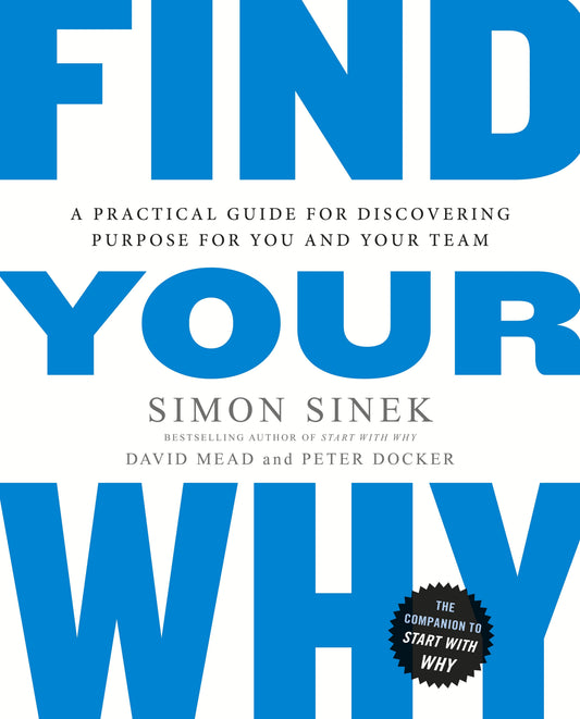 Find Your Why by David Mead, Peter Docker, and Simon Sinek
