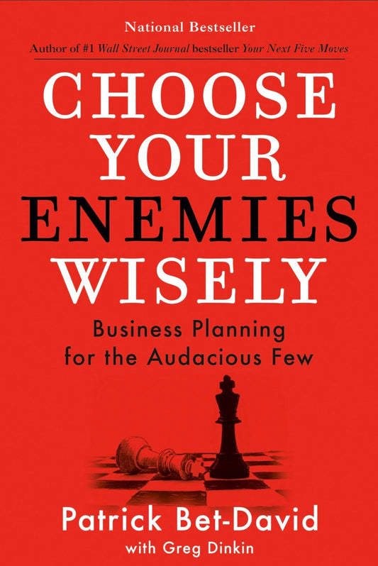 Choose Your Enemies Wisely
By Patrick Bet-David