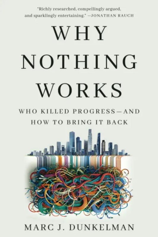 Why Nothing Works
By Marc J Dunkelman