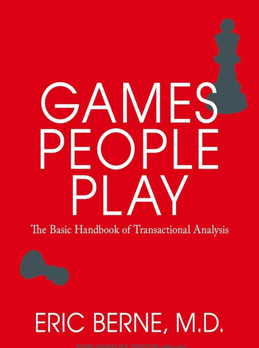 Games People Play
By Eric Berne