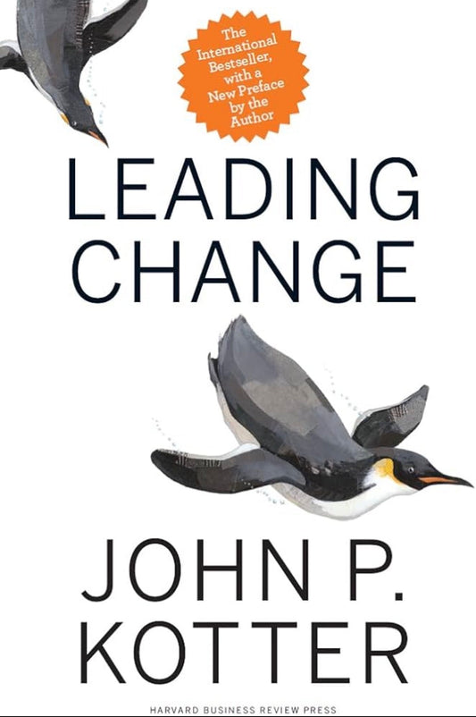 Leading Change
By John P. Kotter