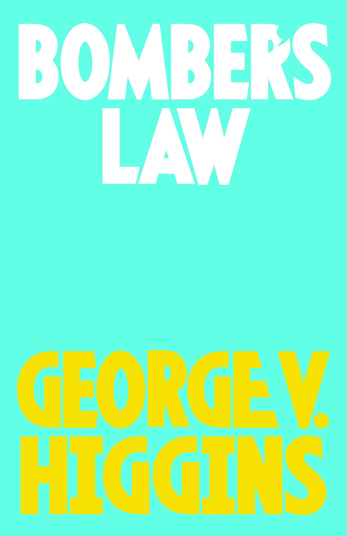 Bomber's Law Novel by George V. Higgins