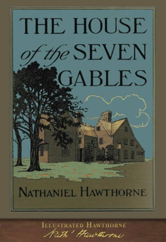 The House of the Seven Gables by Nathaniel Hawthorne