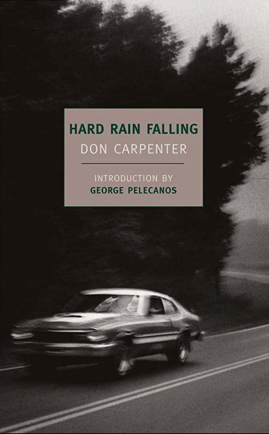 Hard Rain Falling Novel by Don Carpenter