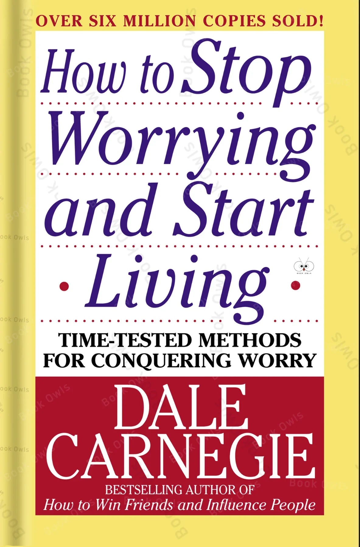 How to Stop Worrying and Start Living by Dale Carnegie