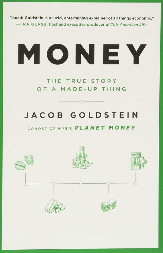 Money The True Story of a Made-Up Thing