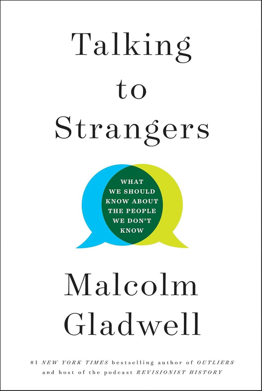 Talking to Strangers by Malcolm Gladwell