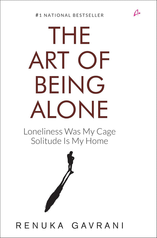 The Art of Being Alone by Renuka Gavrani