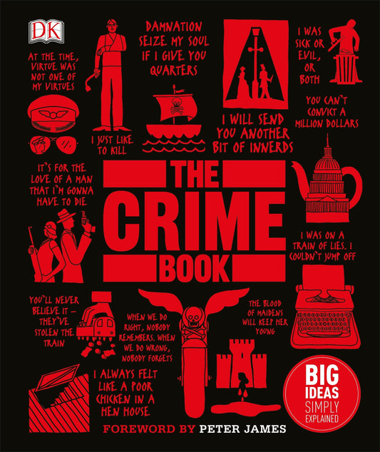 The Crime Book: Big Ideas Simply Explained By D.K. Publishing