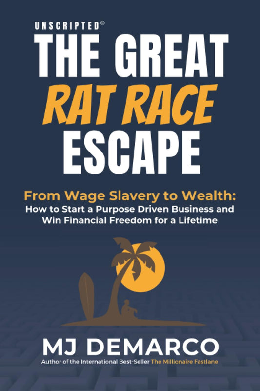 The Great Rat Race Escape by M.J. DeMarco