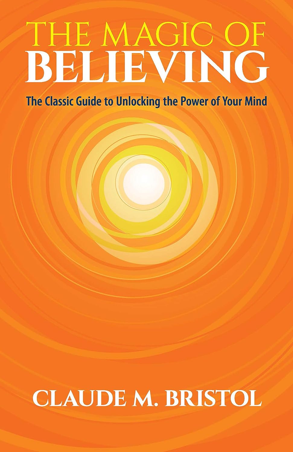 The Magic of Believing by Claude Bristol