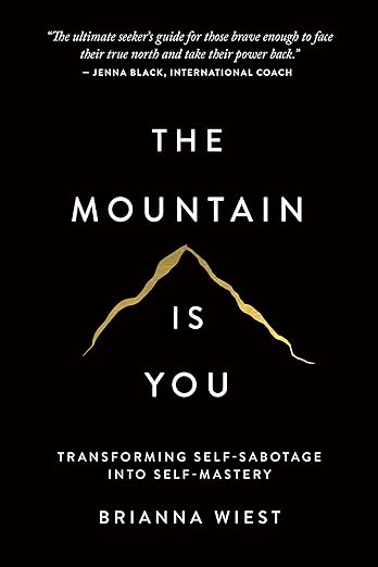 The Mountain Is You by Brianna