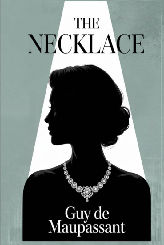 The Necklace by Guy de Maupassant