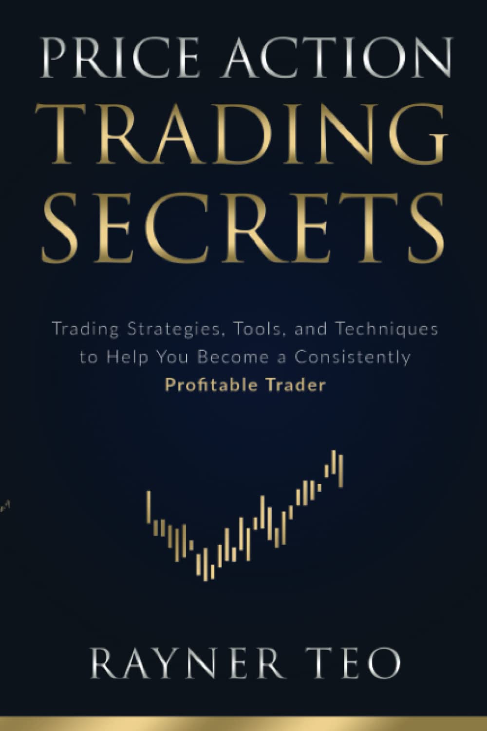 Price Action Trading Secrets by Rayner Teo
