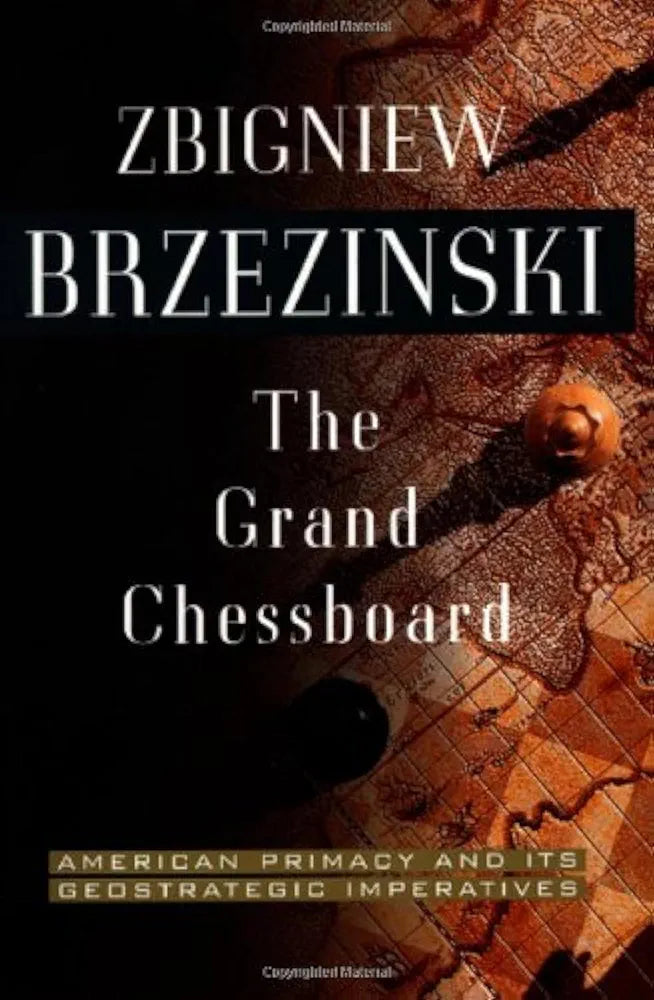 The Grand Chessboard
 by Zbigniew Brzezinski