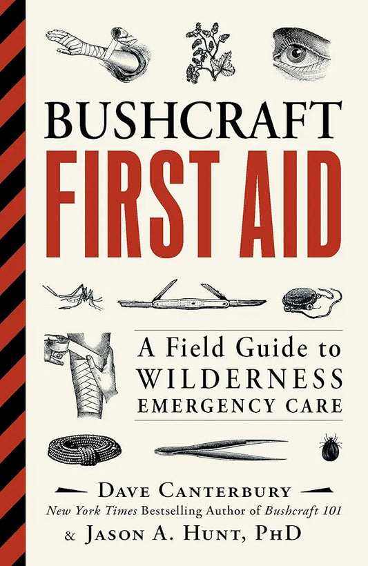 Bushcraft First Aid: A Field Guide to Wilderness Emergency Care by Dave Canterbury