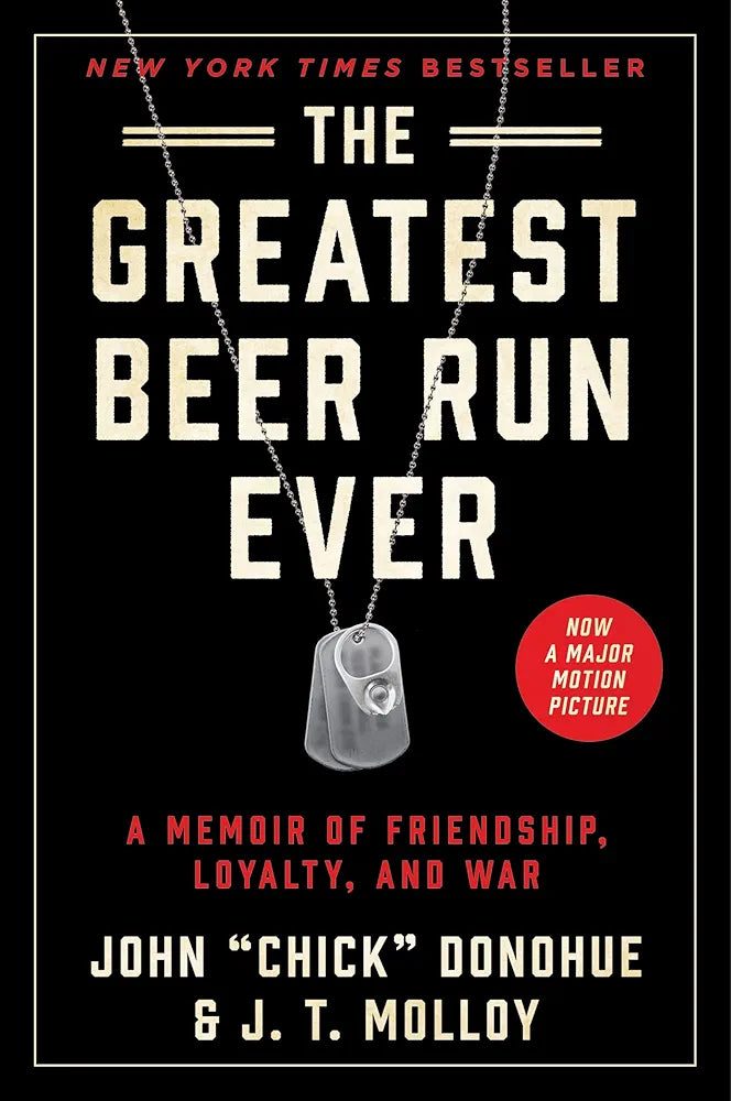 The Greatest Beer Run Ever: A Crazy Adventure in a Crazy War by J. T. Molloy