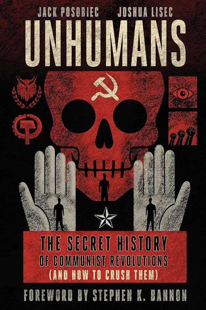 Unhumans: The Secret History of Communist Revolutions by Jack Posobiec