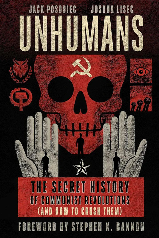 Unhumans: The Secret History of Communist Revolutions by Jack Posobiec