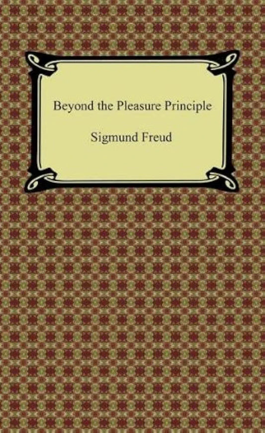 Beyond the Pleasure Principle by Sigmund Freud