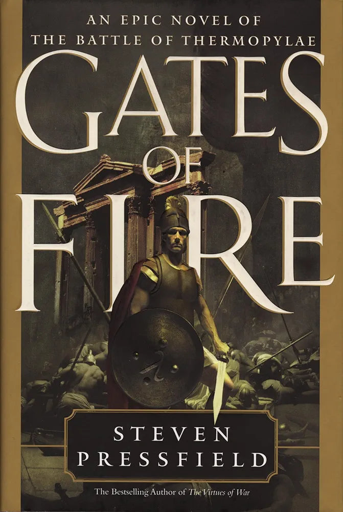 Gates of Fire: An Epic Novel of the Battle of Thermopylae by Steven Pressfield