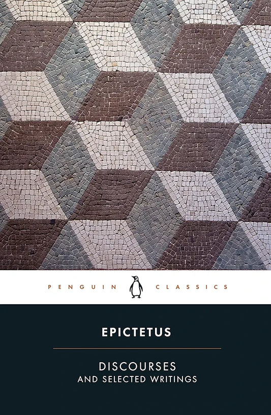 Discourses and Selected Writings by Epictetus