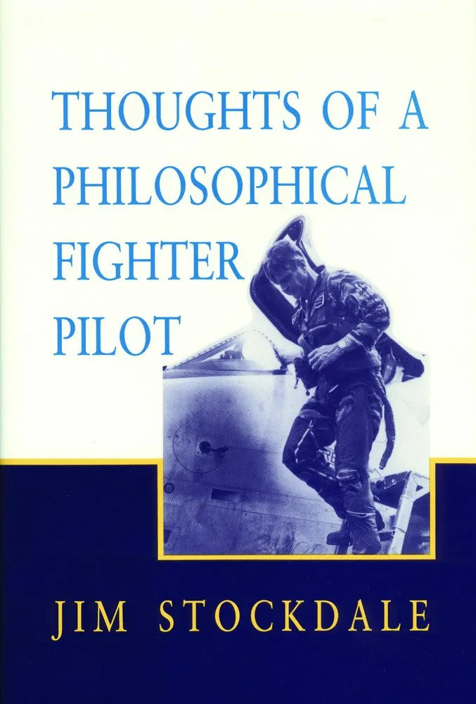 Thoughts of a Philosophical Fighter Pilot by James B. Stockdale